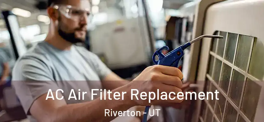  AC Air Filter Replacement Riverton - UT