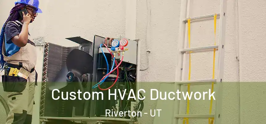  Custom HVAC Ductwork Riverton - UT