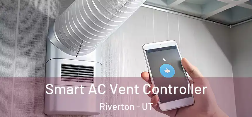Smart AC Vent Controller Riverton - UT